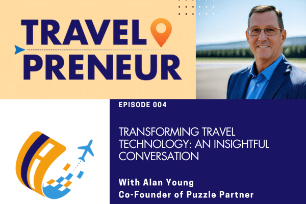 Transforming Travel Technology: An Insightful Conversation with Alan Young, Co-Founder of Puzzle Partner