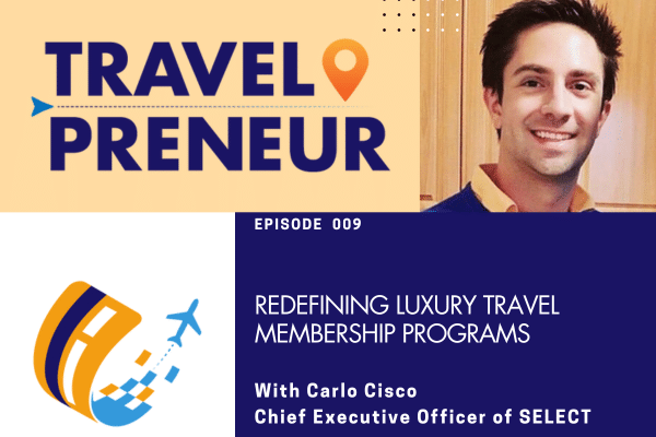 Redefining Luxury Travel Membership Programs, with Carlo Cisco of Select