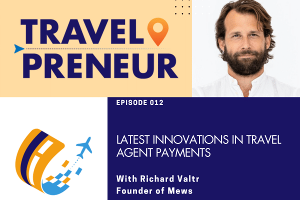 Latest Innovations In Travel Agent Payments, with Richard Valtr of Mews