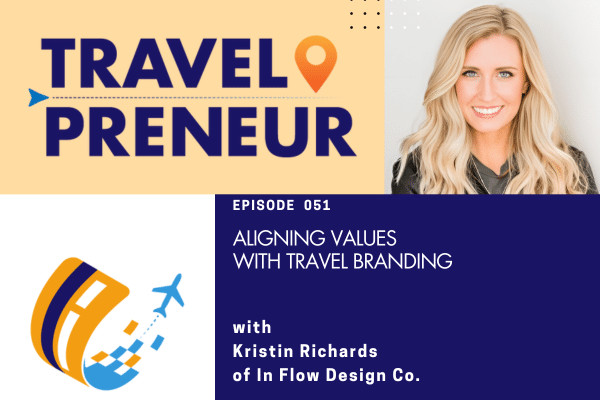 Aligning Values with Travel Branding with Kristin Richards of In Flow Design Co.